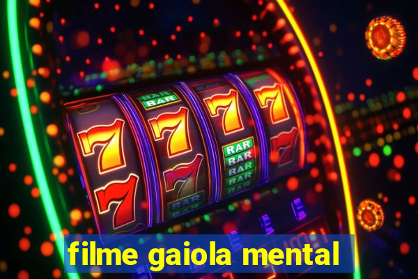 filme gaiola mental